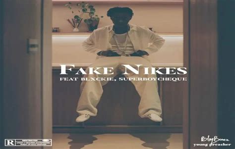 blaqbonez fake nikes|FAKE NIKES (feat. Blxckie & Cheque) .